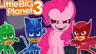 PJ Masks & Pinkie Pie *CReePy* | LittleBigPlanet3