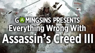 Everything Wrong With Assassin's Creed III In 13 Minutes Or Less | GamingSins