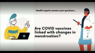 "Are COVID-19 vaccines linked with changes in menstruation?"