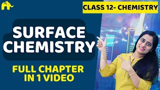 Surface Chemistry class 12 | Chapter 5 | One Shot | CBSE NEET JEE