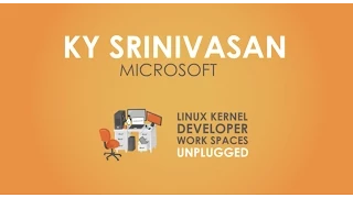 Linux Kernel Developer Work Spaces: K.Y. Srinivasan, Microsoft