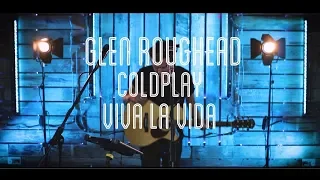 Viva la Vida Coldplay (loop pedal cover by Glen Roughead)