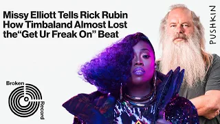 Missy Elliott Tells Rick Rubin How Timbaland Almost Lost the “Get Ur Freak On” Beat | Broken Record