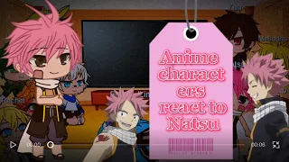 Anime characters react to each other || Natsu || 6/11 || 🇫🇷/🇺🇸 || Please read description