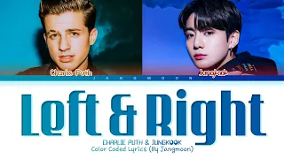 Charlie Puth & Jungkook Left & Right Lyrics (Color Coded Lyrics)