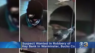 Warminster Police Searching For Suspect Wanted For Robbing Key Bank Saturday Morning