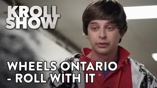Kroll Show - Wheels Ontario - Roll With It (ft. Kathryn Hahn)