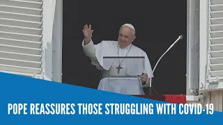 Pope reassures those struggling with COVID-19