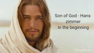 Son of God - Hans Zimmer | In the beginning