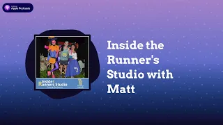 Inside the Runner's Studio with Matt | Will Run For...