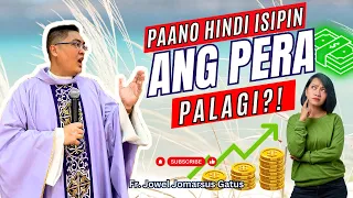 ENCOURAGING *PAANO HINDI MAISIP ANG PERA PALAGI?* INSPIRING HOMILY II FR. JOWEL JOMARSUS GATUS