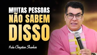 Pregação 21 -  DEPOIS QUE ESCOLHER NÃO VALE RECLAMAR! - PADRE CHRYSTIAN SHANKAR