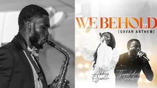 We Behold (Qavah) - Theophilus Sunday & Abbey Ojomu | Saxophone Instrumental Soaking Worship