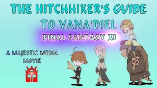 La guía del autoestopista para Vana'diel, película FF11