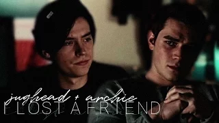 Jughead & Archie ✘ I lost a friend