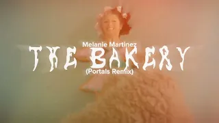 Melanie Martinez - The Bakery (PORTALS REMIX) (DEMO)