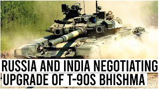Russia And India Negotiating Upgrade Of T 90S Bhishma MBT