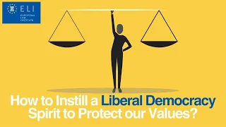 ELI Fundamental Constitutional Principles Series: Webinar I on Liberal Democracy