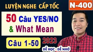 HỌC CẤP TỐC N400 - 50 Câu Hỏi Yes No & Full WHAT MEAN Dễ Nhớ. Giúp Thi Đậu Quốc Tịch Mỹ 2023 Dễ Dàng