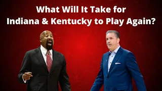 What Will It Take for Indiana & Kentucky Basketball to Play Again?