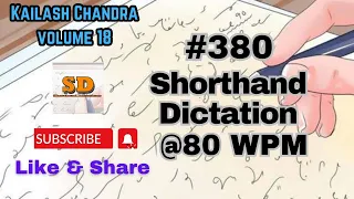 #380 | @80 wpm | Shorthand Dictation | Kailash Chandra | Volume 18 | 840 words