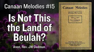 Is Not This the Land of Beulah? hymn - Canaan Melodies 15