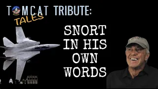 Tomcat Tales Tribute: Snort in His Own Words