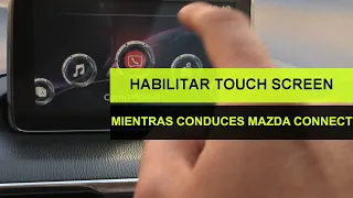 Habilitar Touch Screen Mientras Conduces Mazda Connect