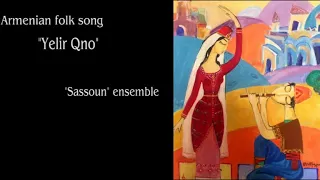 "Sassoun" ensemble - Yelir Qno (Armenian folk song)