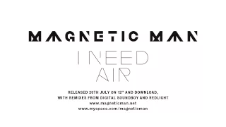 Magnetic Man - I Need Air