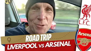 Depleted But Turning Up | Liverpool vs Arsenal | Road Trip To Liverpool