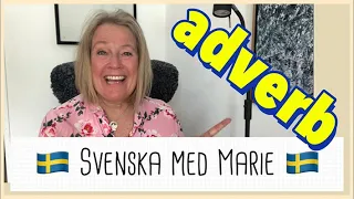 Adverb på svenska - Lär dig svenska med Marie