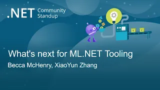 Machine Learning Community Standup - What's next for ML.NET tooling