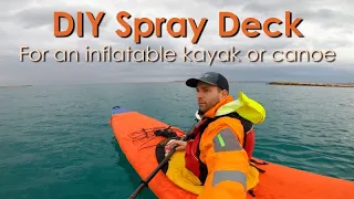 DIY Spray Deck for inflatable kayaks or canoes