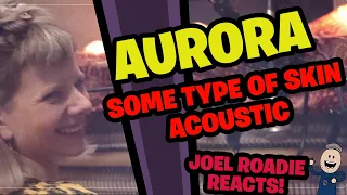 AURORA - Some Type of Skin (Acoustic) - Roadie Reacts