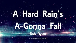 Bob Dylan - A Hard Rain's A Gonna Fall (Lyrics)