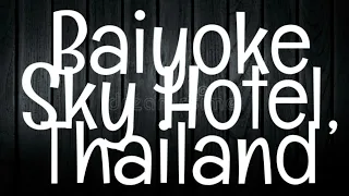 BAIYOKE SKY HOTEL/THAILAND-Haunted Thailand