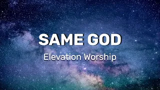 Elevation Worship - Same God (Radio Version) [Lyrics]