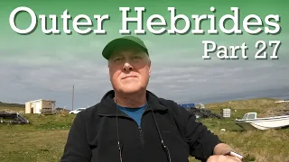 Outer Hebrides Trip part 27 - Barra and Uist