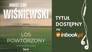 Janusz Leon Wiśniewski "Los powtórzony" AUDIOBOOK. Czyta: Wojciech Masiak