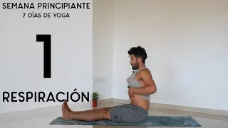 Día 1 - Respiración Consciente | Semana Principiante | Yoga con Baruc