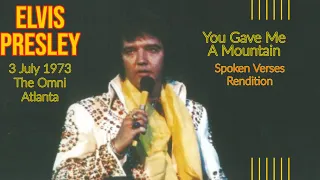 Elvis Presley - You Gave Me A Mountain - Spoken Verses Version -  3 July 1973, Atlanta, Georgia