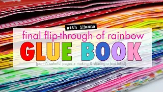 Rainbow GLUE BOOK flip-through FINALE  | part 7 of 7