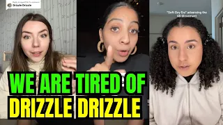 Drizzle Drizzle Is Working and Modern Women Are Furious