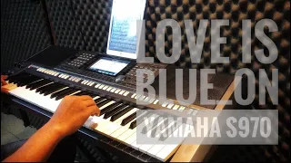 Love is blue [cover on Yamaha S970]