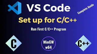 How to Set up Visual Studio Code for C and C++ Programming: Install MinGW w64 compiler & VS Code