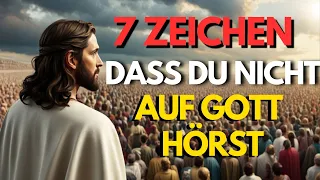 7 Anzeichen dafür, dass du nicht auf Gottes Zeichen hörst