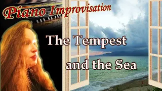 Piano Improvisation – The Tempest and the Sea