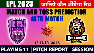 LPL 2023 | CLS vs BLK 18th Match Prediction | Colombo Strikers vs B-love Kandy | Who Will Win