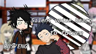 ᯾Silent voice React to future᯾ !REUPLOAD!